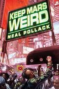 Keep Mars Weird by Neal Pollack