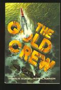 The Gold Crew by Thomas N. Scortia