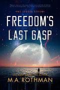 Freedom's Last Gasp (Exodus #2) by M.A. Rothman