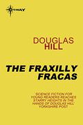The Fraxilly Fracas by Douglas Arthur Hill