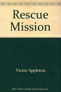 The Rescue Mission (Tom Swift III #6) by Victor Appleton