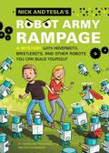 Nick and Tesla's Robot Army Rampage: A Mystery with Hoverbots, Bristle Bots, and Other Robots You Can Build Yourself (Nick and Tesla #2) by Steve Hockensmith