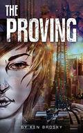 The Proving (The Earth-X Trilogy #1) by Ken Brosky