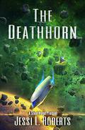 The Deathhorn (The Steel Hand #0.5) by Jessi L. Roberts