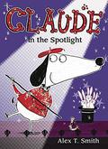 Claude in the Spotlight (Claude #5) by Alex T. Smith