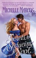 Secrets To Seducing A Scot (Highland Knaves #1) by Michelle Marcos