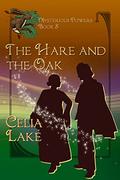 The Hare and the Oak (Mysterious Powers #5) by Celia Lake