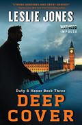 Deep Cover: Duty  Honor Book Three (Duty & Honor #3) by Leslie Jones