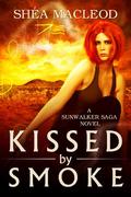 Kissed by Smoke (Sunwalker Saga #3) by Emily Sutton-Smith