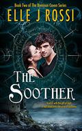 The Soother (Brennan Coven Trilogy #2) by Elle J. Rossi