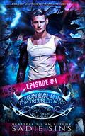 Episode #1: The Paranormal Academy for Troubled Boys by Sadie Sins