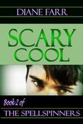 Scary Cool (The Spellspinners #2) by Diane Farr