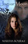 Jaguar Moon (Jaguar Sun #2) by Martha Bourke