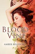 Blood Vine (Blood Vine #1) by Amber Belldene