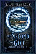 The Second God (Brightmoon #7) by Pauline M. Ross
