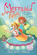 Wish upon a Starfish (Mermaid Tales #12) by Debbie Dadey