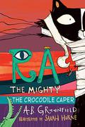 The Crocodile Caper (Ra the Mighty: Cat Detective #3) by Amy Butler Greenfield