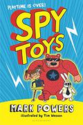 Spy Toys: Playtime Is Over (Spy Toys #2) by Mark Powers