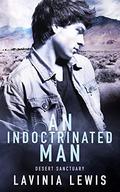 An Indoctrinated Man (Desert Sanctuary #2) by Lavinia Lewis