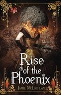 Rise of the Phoenix (The Memory Collector #3) by Jamie McLachlan