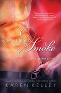 Where There's Smoke (Good Girl #1) by Karen Kelley