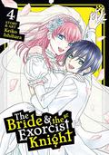 The Bride & the Exorcist Knight, Vol. 4 (The bride & the excorcist knight #4) by Keiko Ishihara