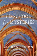 The School for Mysteries: A Paranormal Adventure (Nurse Phoebe #2) by Carolyn Jourdan