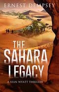 The Sahara Legacy (Sean Wyatt #13) by Ernest Dempsey