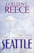 Seattle: Bodies Are Mended and Hearts Healed in Four Complete Novels of Romance (Seattle #1-3 and 5) by Colleen L. Reece