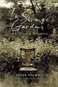 In Strange Gardens and Other Stories by Peter Stamm