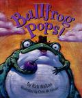 Bullfrog Pops!: Adventures in Verbs and Objects by Rick Walton