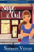 Sage It Out (Harrington Bay Mysteries #1) by Shereen Vedam