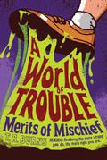 A world of trouble (Merits of Mischief #2) by T.R. Burns