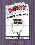 Binky Under Pressure (Binky #3) by Ashley Spires