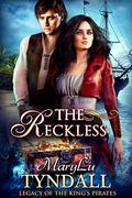 The Reckless (Legacy of the King's Pirates #6) by MaryLu Tyndall