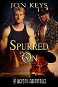 Spurred On (Beyond Fairytales #2) by Jon Keys