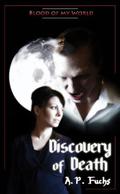 Discovery of Death (Blood of My World #1) by A.P. Fuchs