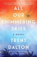 All Our Shimmering Skies by Trent Dalton