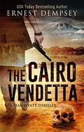 The Cairo Vendetta (Sean Wyatt #9) by Ernest Dempsey