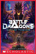 City of Thieves (Battle Dragons #1) by Alex London