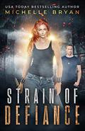Strain of Defiance (Strain of Resistance #2) by Michelle Bryan