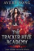The Tracker Hive Academy: Semester Two by Avery Song