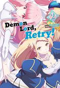 Demon Lord, Retry! Volume 2 (Demon Lord, Retry! Light Novel #2) by Kurone Kanzaki