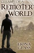 Gleams of a Remoter World by Fiona Glass