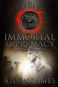 Immortal Supremacy (The Roderick Chronicles #1) by Aiden James