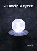 A Lonely Dungeon by Cath fach