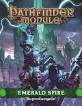 Pathfinder Module: The Emerald Spire Superdungeon by Keith Baker