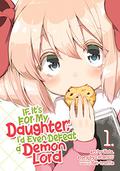 If It's for My Daughter, I'd Even Defeat a Demon Lord  (Manga) Vol. 1 (漫画 うちの娘の為ならば、俺はもしかしたら魔王も倒せるかもしれない / If It's for My Daughter, I'd Even Defeat a Demon Lord (Manga) #1) by CHIROLU