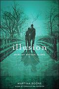 Illusion (The Heirs of Watson Island #3) by Martina Boone