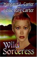 Wild Sorceress by Margaret L. Carter